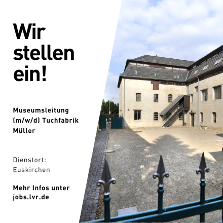 Foto von historischer Fabrik, links im Bild Textfeld mit "Wir stellen Ein! Leitung für die Tuchfabrik Müller (m/w/d), Dienstort: Euskirchen"