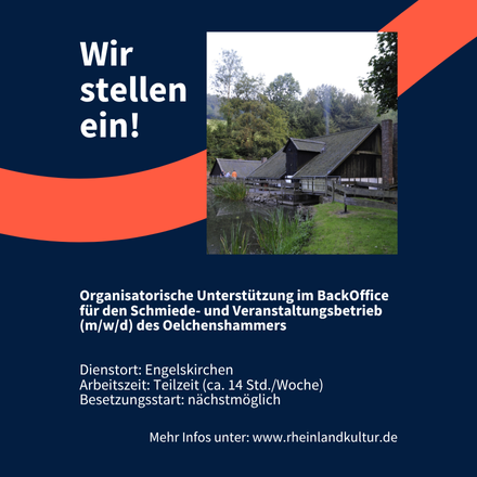 Wir stellen ein! Organisatorische Unterstützung im BackOffice für den Schmiede- und Veranstaltungsbetrieb (m/w/d) des Oelchenshammers Dienstort: Engelskirchen Arbeitszeit: Teilzeit (ca. 14 Std./Woche) Besetzungsstart: nächstmöglich Mehr Infos unter: www.rheinlandkultur.de