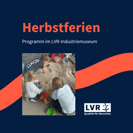 Herbstferien Programm im LVR-Industriemuseum