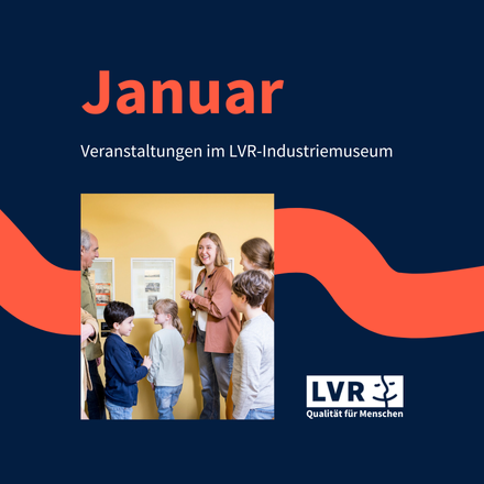 Programmübersicht Januar. Veranstaltungen im LVR-Industriemuseum.