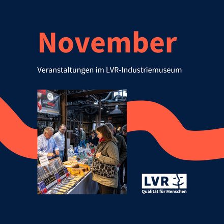 Veranstaltungsüübersicht November - Veranstaltungen im LVR-Industriemuseum. Dazu ein Bild, auf dem die Gesenkschmiede Hendrichs von innen zu sehen ist. In der Halle sind verschiedene Stände, an denen Verkäufer*innen Messer verkaufen. Besucher*innen stehen an den Ständen.